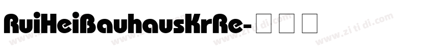 RuiHei Bauhaus Kr Re字体转换